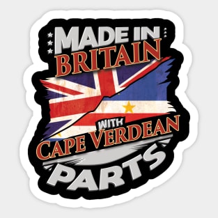 Made In Britain With Cape Verdean Parts - Gift for Cape Verdean From Cape Verde Sticker